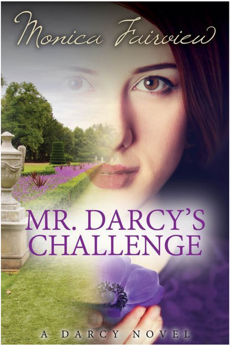 Mr. Darcy's Challenge by Monica Fairview