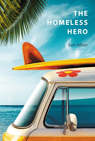The Homeless Hero by Lee Silber