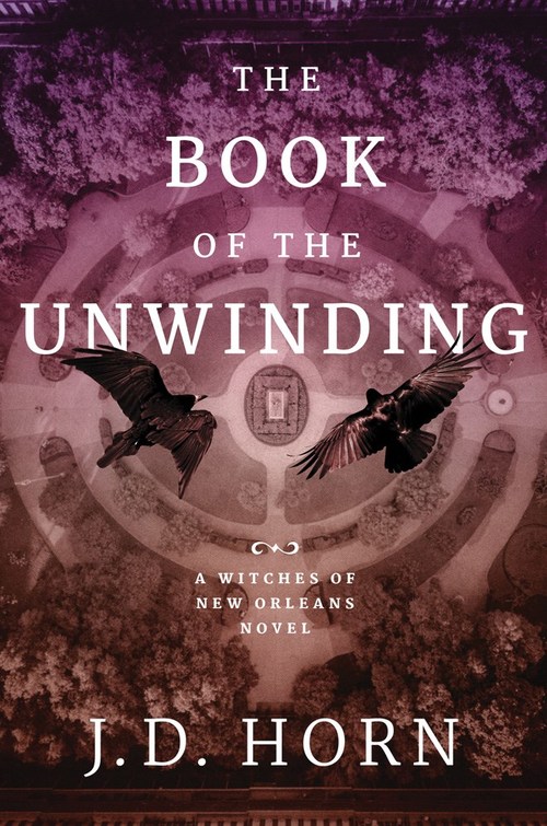 The Book of the Unwinding by J.D. Horn