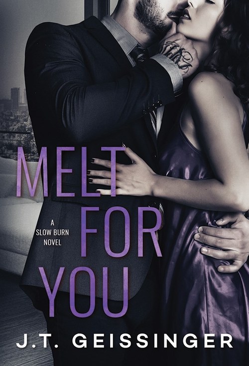 Melt for You by J.T. Geissinger