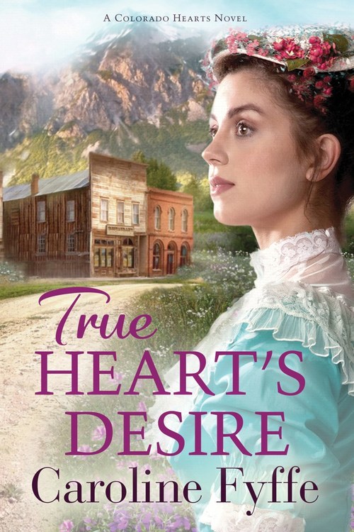 True Heart's Desire by Caroline Fyffe