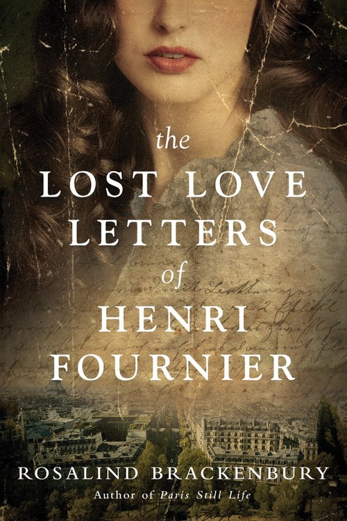 The Lost Love Letters of Henri Fournier by Rosalind Brackenbury