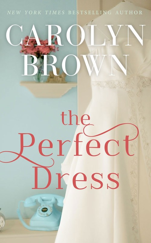 The Perfect Dress by Carolyn Brown