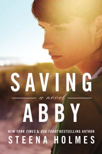 Saving Abby by Steena Holmes