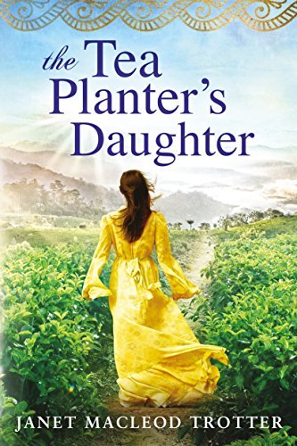 Tea Planter's Daughter by Janet MacLeod Trotter