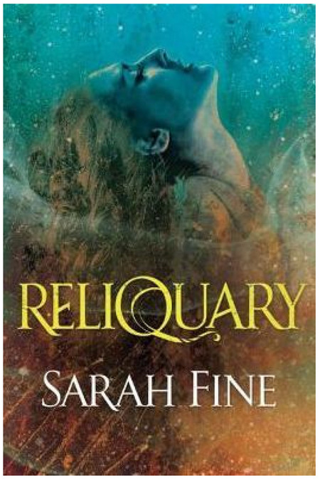 Reliquary by Sarah Fine