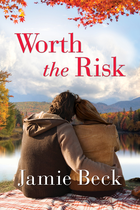 Worth the Risk by Jamie Beck