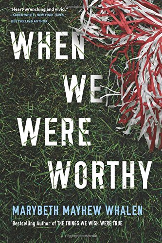When We Were Worthy by Marybeth Mayhew Whalen
