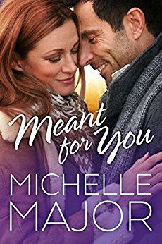 Meant for You by Michelle Major