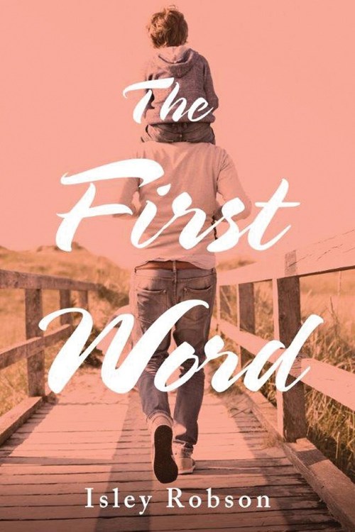 The First Word by Isley Robson