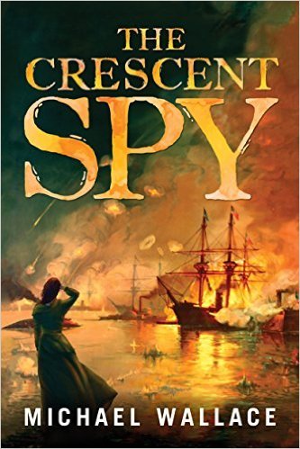 The Crescent Spy by Michael Wallace