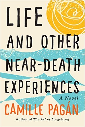 Life and Other Near-Death Experiences by Camille Pagan
