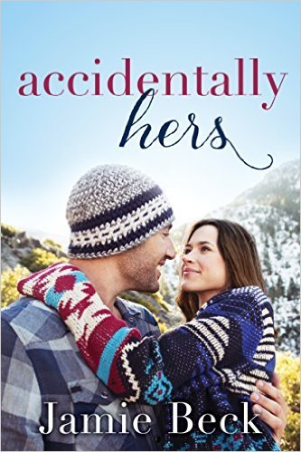 Accidentally Hers by Jamie Beck