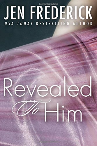 Revealed To Him by Jen Frederick