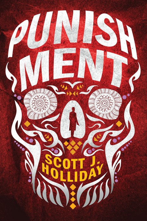 Punishment by Scott J. Holliday