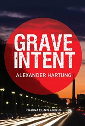 Grave Intent by Alexander Hartung