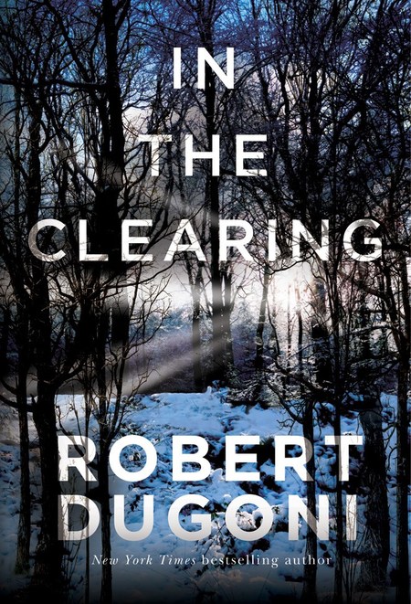 In The Clearing by Robert Dugoni