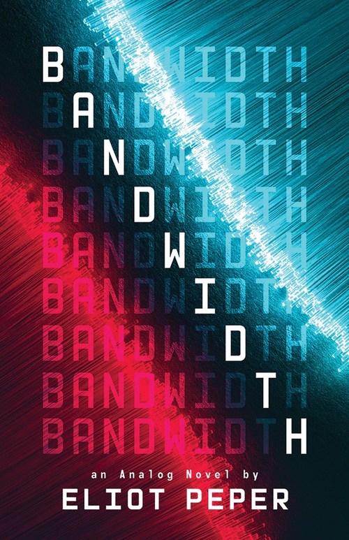 Bandwidth by Eliot Peper