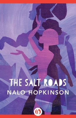 The Salt Roads by Nalo Hopkinson