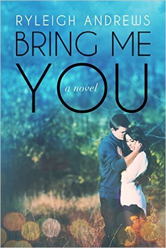 Bring Me You by Ryleigh Andrews