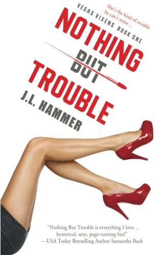 Nothing But Trouble by J.L. Hammer