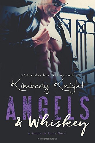 Angels & Whiskey by Kimberly Knight