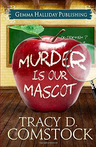 Murder is Our Mascot by Tracy D. Comstock