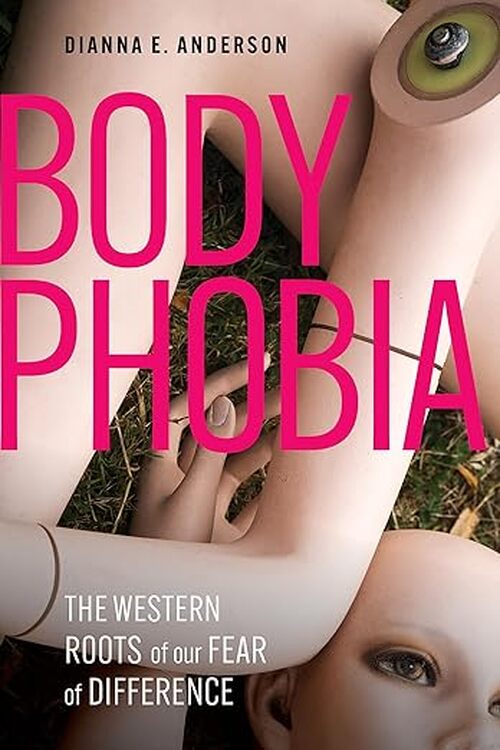 Body Phobia by Dianna E. Anderson