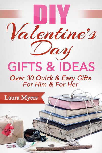 DIY Valentine's Day Gifts & Ideas by Laura Myers