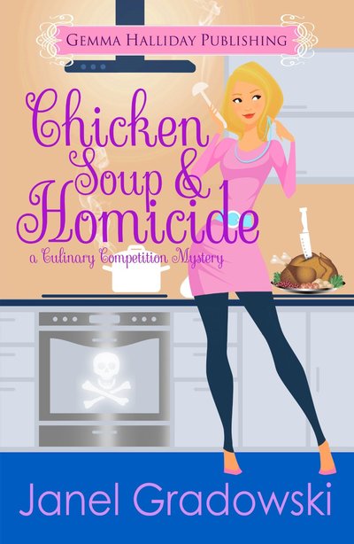 Excerpt of Chicken Soup & Homicide by Janel Gradowski