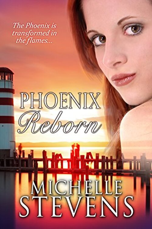 Phoenix Reborn by Michelle Stevens