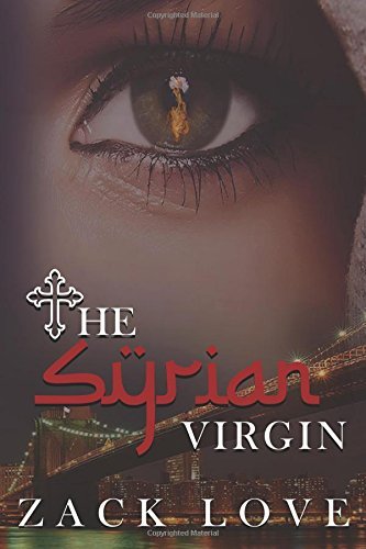 Excerpt of The Syrian Virgin by Zack Love