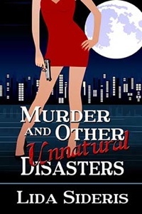 Murder and Other Unnatural Disasters by Lida Sideris