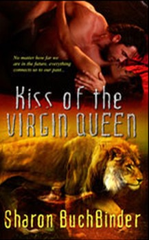 Kiss Of The Virgin Queen by Sharon Buchbinder