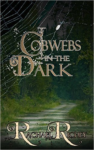 Cobwebs in the Dark by Rachael Richey