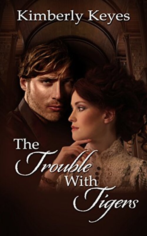 The Trouble with Tigers by Kimberly Keyes