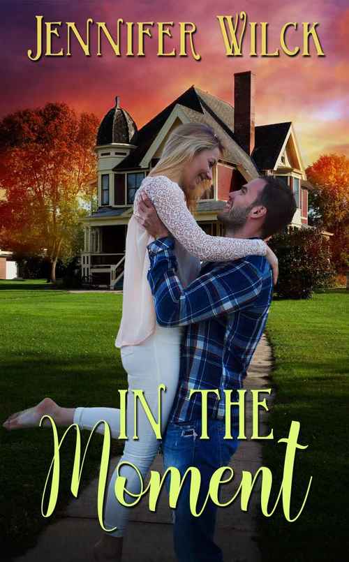 In the Moment by Jennifer Wilck