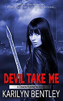 Devil Take Me by Karilyn Bentley