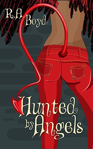 Hunted by Angels by R.A. Boyd