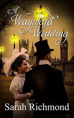 A Wayward Wedding by Sarah Richmond