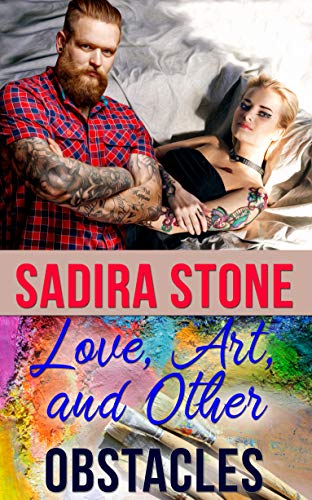 Love, Art, and Other Obstacles by Sadira Stone