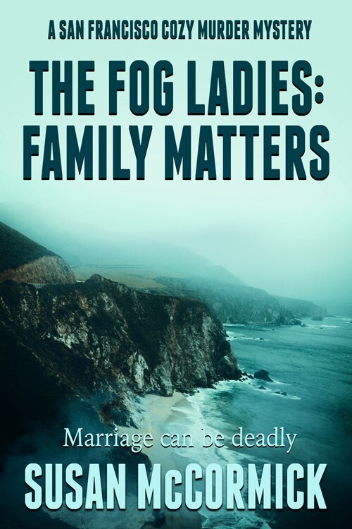 The Fog Ladies:  Family Matters by Susan McCormick