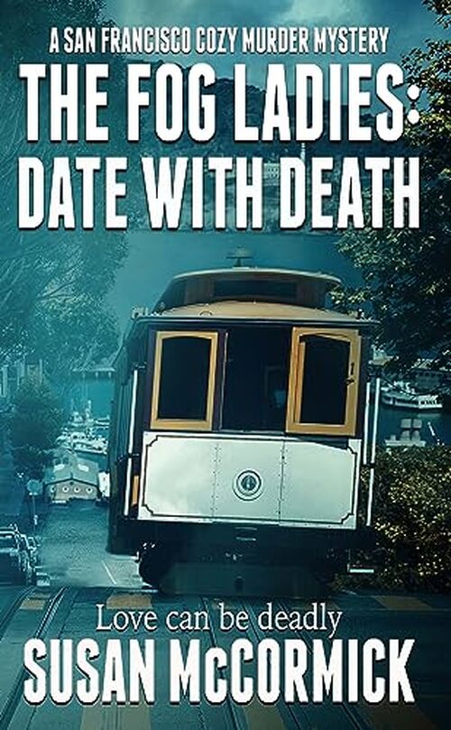 The Fog Ladies: Date with Death by Susan McCormick