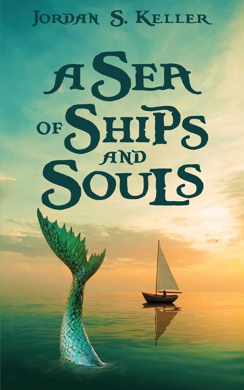 A Sea of Ships and Souls by Jordan S. Keller