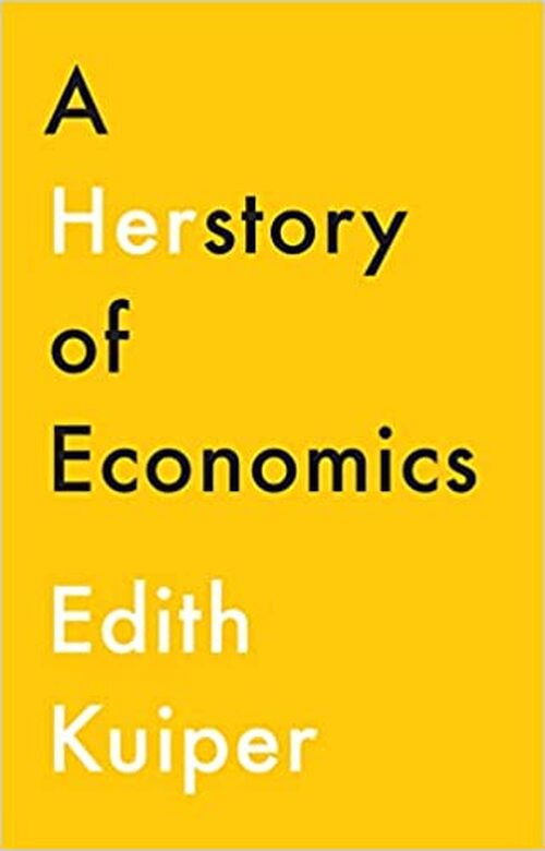 A Herstory of Economics by Edith Kuiper