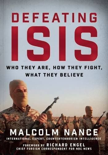 Defeating ISIS by Malcolm Nance