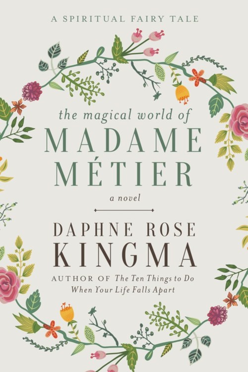 The Magical World of Madame Metier by Daphne Rose Kingma