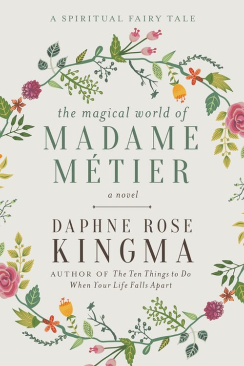 The Magical World of Madame Metier by Daphne Rose Kingma