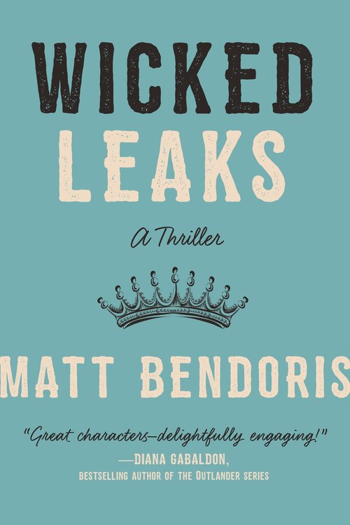 Wicked Leaks by Matt Bendoris