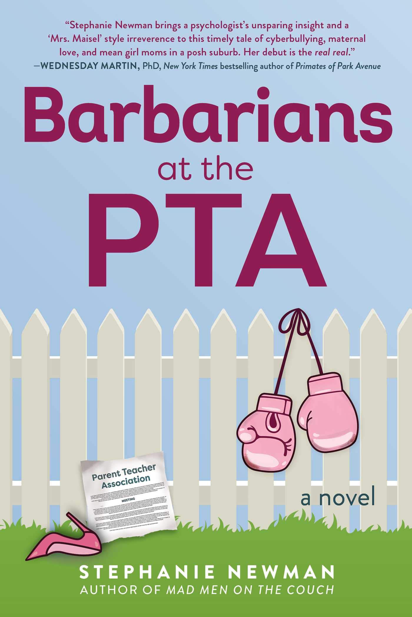 Barbarians at the PTA by Stephanie Newman